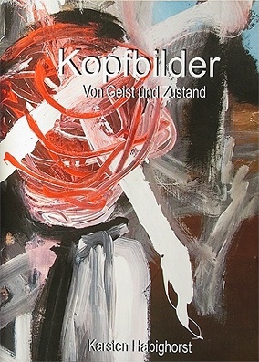 Karsten Habighorst, bildender Künstler, Kopfbilder, Bildende Kunst